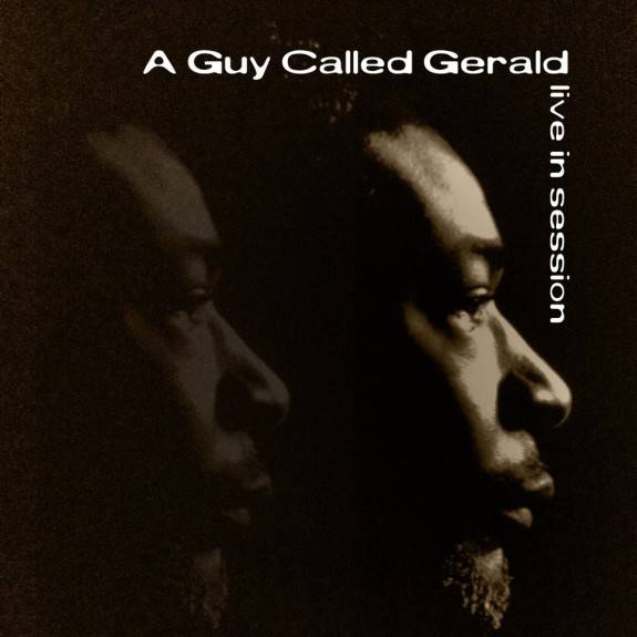 A Guy Called Gerald - Live In Session