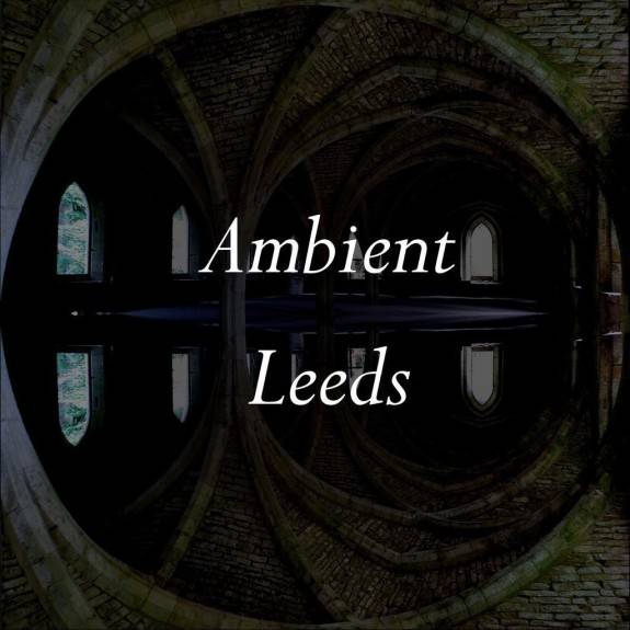 Ambient Leeds: Giulio Stermieri /Ben Gaunt /namke communications