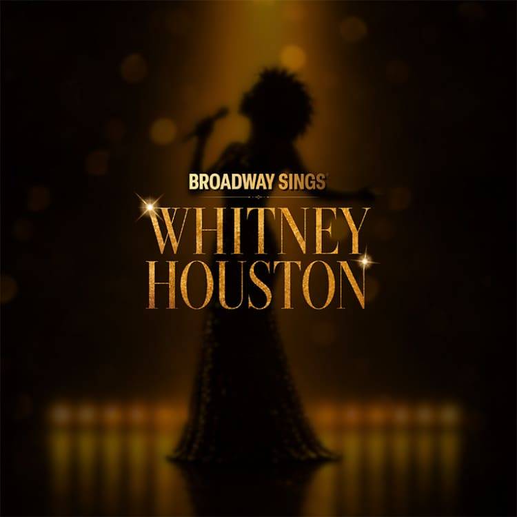 Broadway Sings® Whitney Houston