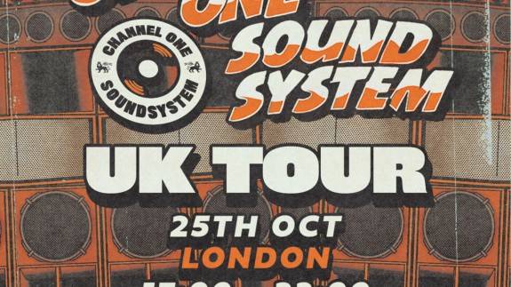 Channel One Sound System UK Tour: London