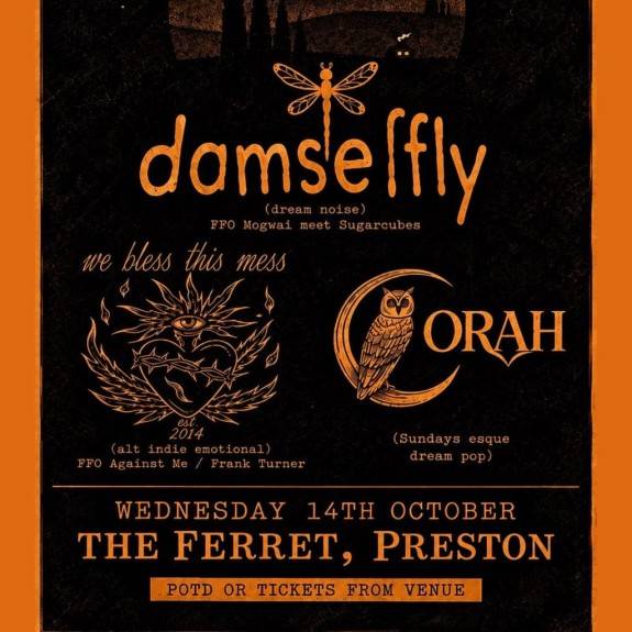 Damselfly + We Bless This Mess + Corah