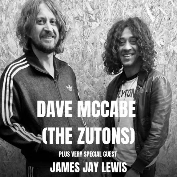 Dave McCabe (The Zutons) + James Jay Lewis