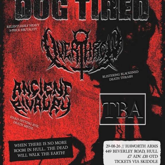 Dog Tired, Overthrow, Ancient Rivalry - Death Metal