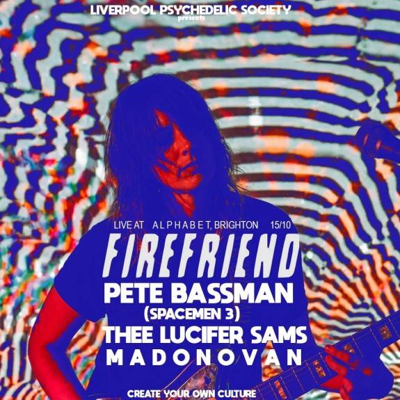 Firefriend (BR) + Pete Bassman (Spacemen 3) + more