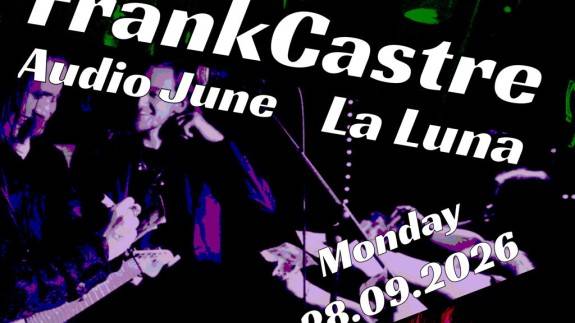 Frankcastre + Audio June + La Luna
