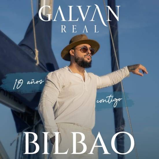 Galvan Real en Bilbao Arena Miribilla, Bilbao 2026