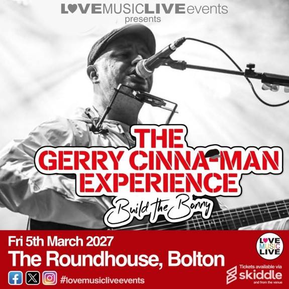 GERRY CINNA-MAN EXPERIENCE - Bolton - Fri - Roundhouse