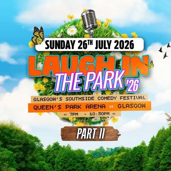 Laugh in the Park '26 - Glasgow's Southside Comedy Fest. - Pt 2