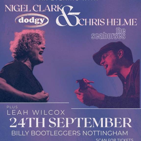 Nigel Clark (Dodgy) & Chris Helme (The Seahorses) + Leah Wilcox