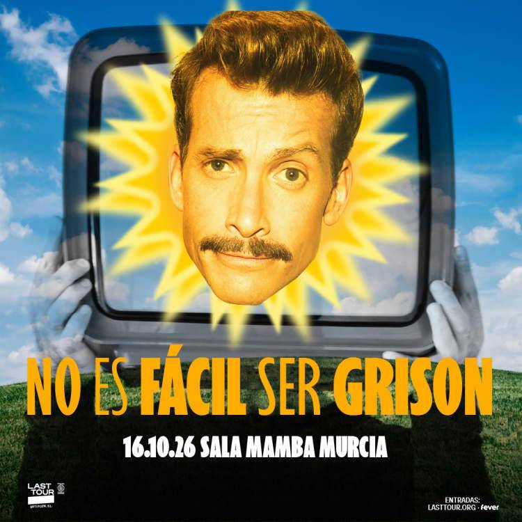 NO ES FÁCIL SER GRISON en Sala Mamba, Murcia 2026