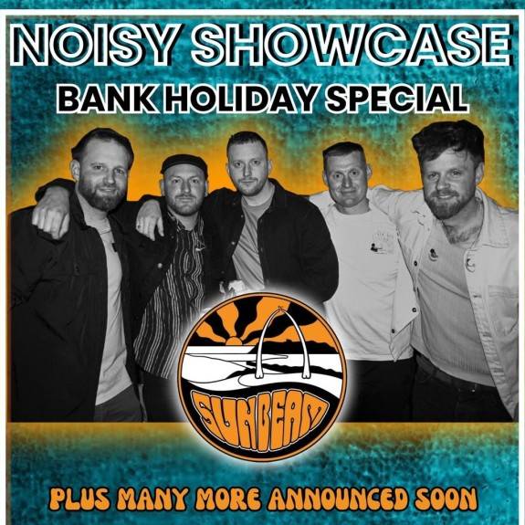 Noisy Showcase Bank Holiday Weekend Special.