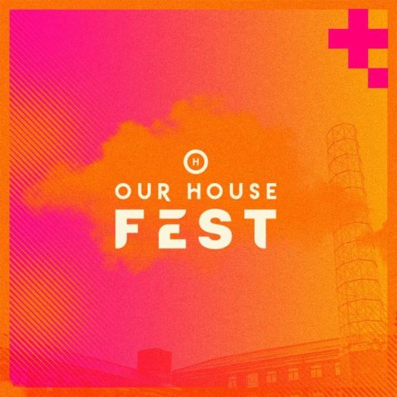 Our House Fest