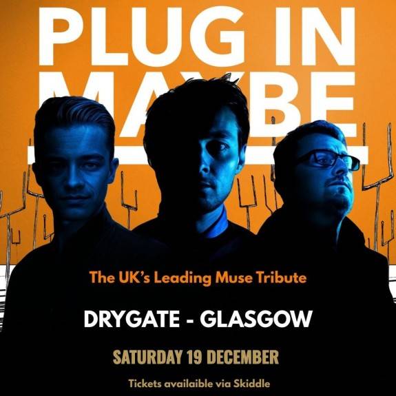 Plug In Maybe, Muse Tribute - Live at Drygate, Glasgow