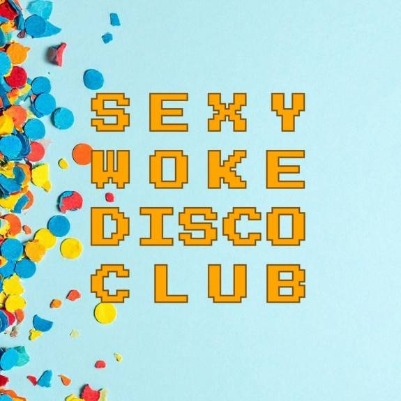 Sexy Woke Disco Club #2