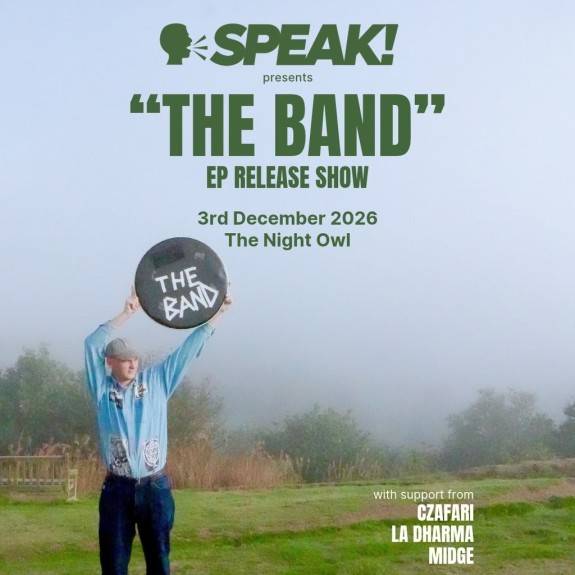 SPEAK presents 'THE BAND' EP Release Show
