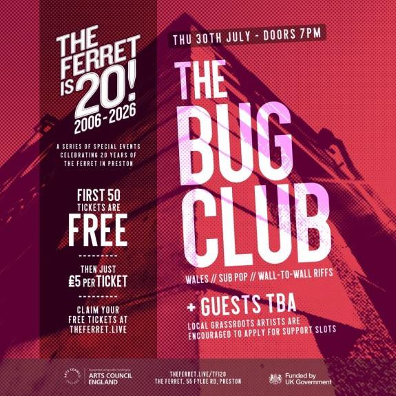 The Ferret is 20 // The Bug Club + guests tba