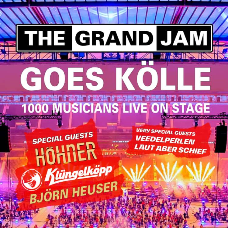 THE GRAND JAM goes Kölle 2027 – Special Guests: Höhner, De Klüngelköpp, Björn Heuser