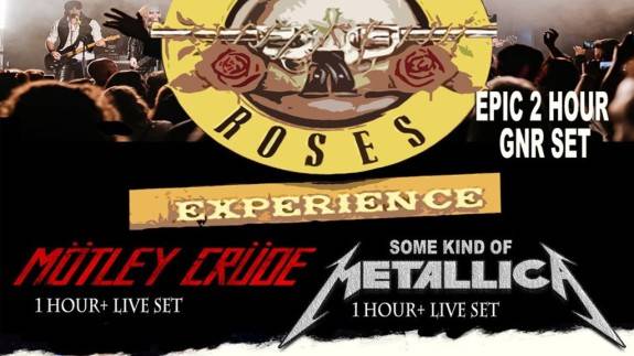 The Guns N' Roses Experience + Motley Crude + Some Kind Of Metallica