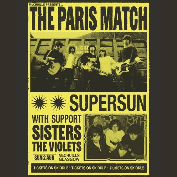 The Paris Match | Supersun | Sisters | The Violets