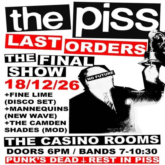 The Piss: Last Orders - The FINAL Show 18 December