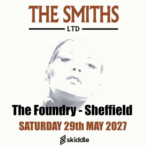 The Smiths Ltd - The Foundry, Sheffield