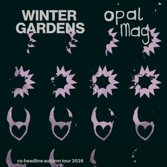 Winter Gardens & Opal Mag