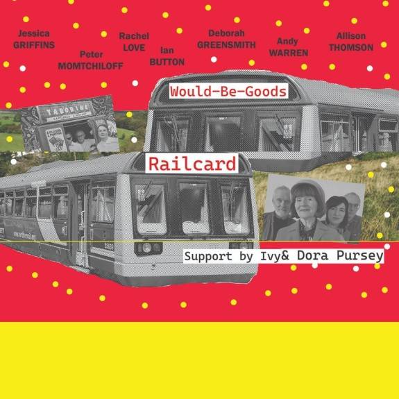 WOULD-BE-GOODS with RAILCARD matinee gig -support by Ivy & Dora