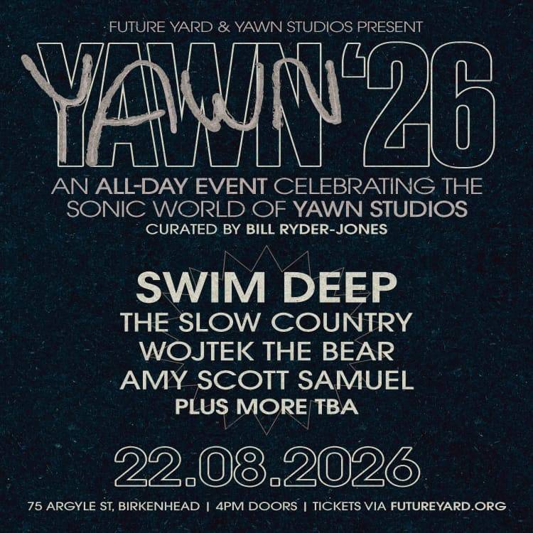 YAWN FEST 26: Swim Deep + The Slow Country + More 